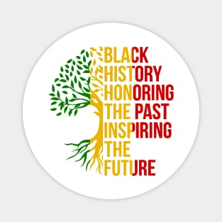 Black History Honoring The Past Inspiring The Future Teacher Magnet